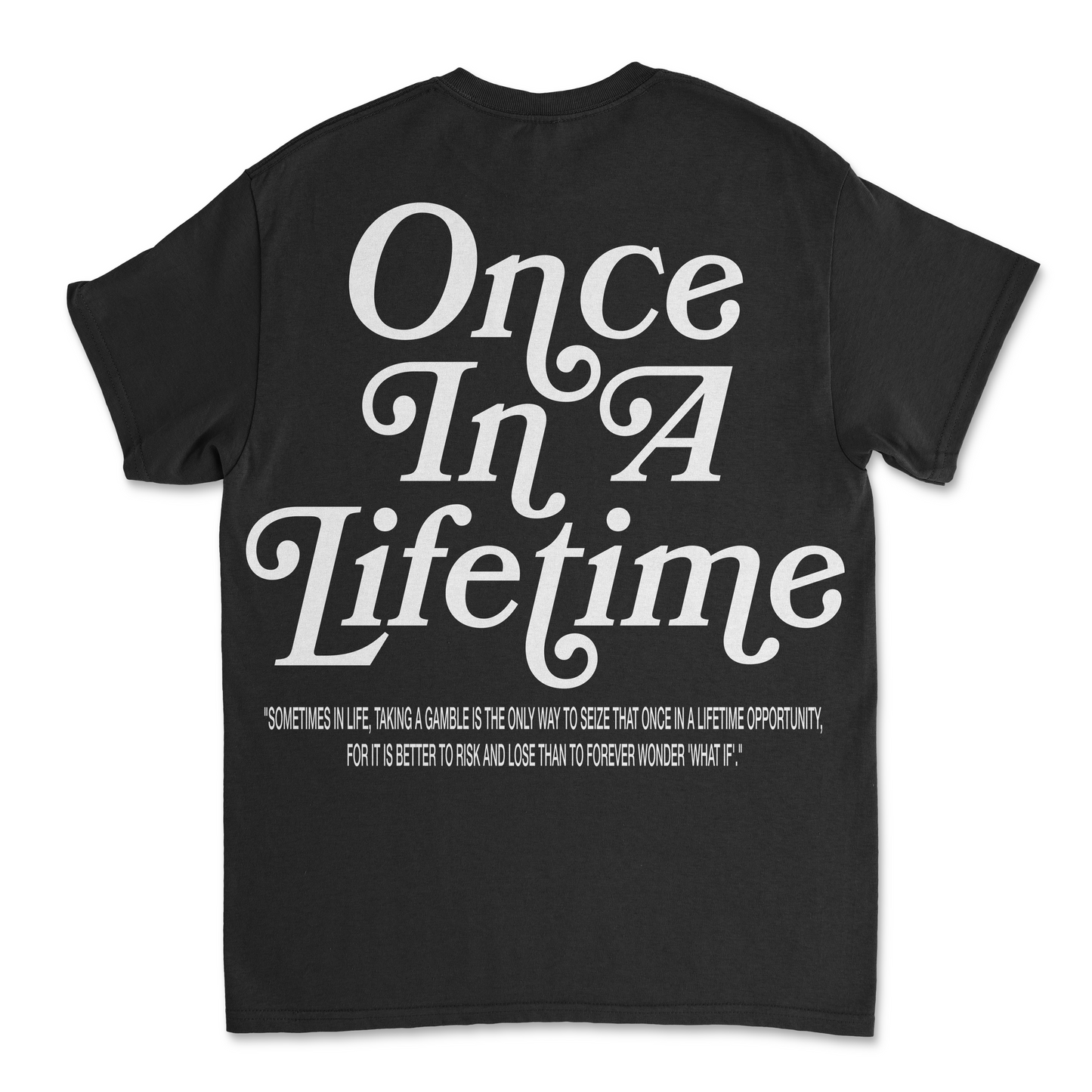 Once In A Lifetime Shirt | OIAL - Comfort & Style